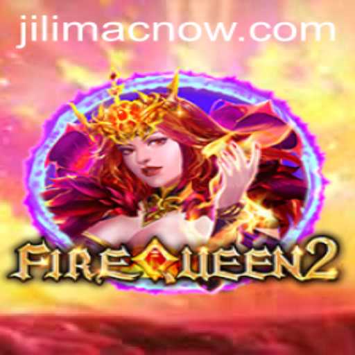 Discovering FireQueen2: A Strategic Adventure with JILIMAC